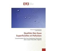 Qualités Des Eaux Superficielles et Pollution Caracterisation Des Eaux Residuaires Deversees Dans L'oued Tleta (NW, Algérie) - Mohammed Benabdelkader - Universitaires Europeennes - broché - Etude