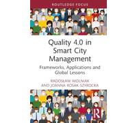Quality 4.0 in Smart City Management: Frameworks, Applications and Global Lessons
