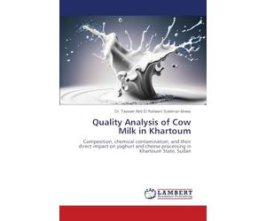 Quality Analysis of Cow Milk in Khartoum: Composition, chemical contamination, and their direct impact on yoghurt and cheese processing in Khartoum State, Sudan