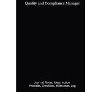 Quality and Compliance Manager: Journal, Notes, Ideas, Actions, Priorities, Checklists, Milestones, Log | Daily Goals, Time Management & Project Notes ... - Great for Office Gifts & Workplace Meetings