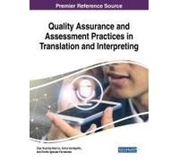 Quality Assurance And Assessment Practices In Translation And Interpreting