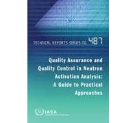 Quality Assurance And Quality Control In Neutron Activation Analysis: A Guide To Practical Approaches