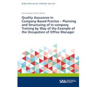 Quality Assurance in Company-Based Practice: Planning and Structuring of In-company Training by Way of the Example of the Occupation of Office Manager
