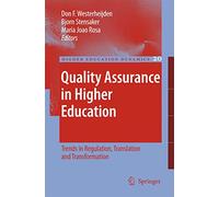 Quality Assurance in Higher Education: Trends in Regulation, Translation and Transformation