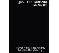 QUALITY ASSURANCE MANAGER: Journal, Notes, Ideas, Actions, Priorities, Checklists, Log | Tool for Daily Goal Setting Tracker Planner | Time Management ... Journal Office Book Gifts for Meetings