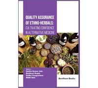 Quality Assurance of Ethno-Herbals: Cultivating Confidence in Alternative Medicine