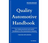 Quality Automotive Handbook: Your daily practical and useful Handbook in the Automotive Industry