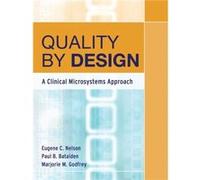 Quality by Design A Clinical Microsystems Approach by EC Nelson Paul B. Batalden (Auteur)