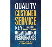 Quality Customer Service Key Strategies For Organisational Performance