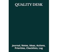 QUALITY DESK: Journal, Notes, Ideas, Actions, Priorities, Checklists, Log | Tool for Daily Goal Setting Tracker | Time Management | Performance Reviews | Project Office Book Gifts for Meetings