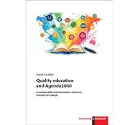 Quality education and Agenda2030: A sustainability transformation reference concept for change