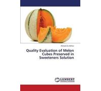 Quality Evaluation Of Melon Cubes Preserved In Sweeteners Solution