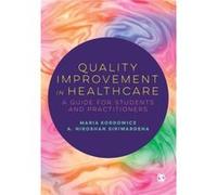 Quality Improvement in Healthcare: A Guide for Students and Practitioners