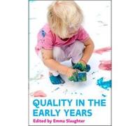 Quality In The Early Years (Paperback) Emma Slaughter, (Auteur)