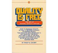 Quality is Free: The Art of Making Quality Certain