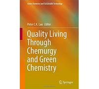 Quality Living Through Chemurgy And Green Chemistry