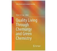 Quality Living Through Chemurgy And Green Chemistry
