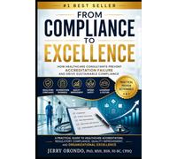 Quality Management. From Compliance to Excellence: How Healthcare Consultants Prevent Accreditation Failure and Drive Sustainable Compliance