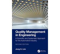 Quality Management in Engineering A Scientific and Systematic Approach for the Automotive Industry - Jong S. Lim - CRC Press - ebook (ePub) - Livre