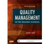 Quality Management in the Imaging Sciences by Jeffrey Papp Jeffrey Papp, (Auteur)