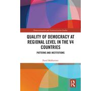Quality of Democracy at Regional Level in the V4 Countries Patterns and Institutions - Pavel Maškarinec - Routledge - ebook (ePub) - Livre