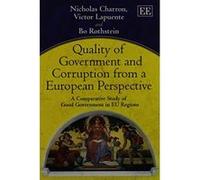 Quality of Government and Corruption from a European Perspective: A Comparative Study of Good Government in EU Regions - [Livre en VO] Nicholas Charron, Victor Lapuente, Bo Rothstein (Auteur)