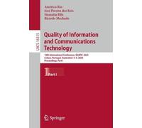 Quality of Information and Communications Technology: 18th International Conference, QUATIC 2025, Lisbon, Portugal, September 3-5, 2025, Proceedings, Part I