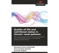 Quality of life and nutritional status in chronic renal patients: Relationship between quality of life, food consumption and nutritional status in chronic renal patients undergoing haemodialysis