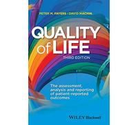 Quality of Life: The Assessment, Analysis and Reporting of Patient-Reported Outcomes