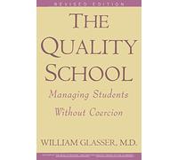 Quality School RI: Required Reading for Educators-Eliminating Blame, Coercion, and Criticism in People-Centered Schools