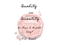 Quality Verses Quantity:: Is There A Middle Way?