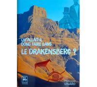 Qu'allait-il donc faire dans les Drakensberg ? 2022 - Philippe Vinard - Des Quatre Seigneurs Editions - relié - Roman