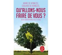 Qu'allons-nous faire de vous ? Deux générations face-à-face - Marie De Hennezel - Lgf - Poche - Essai