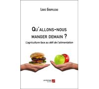 Qu'allons-Nous Manger Demain ? - L?Agriculture Face Au Défi De L?Alimentation