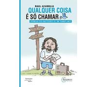Qualquer Coisa É Só Chamar: Crônicas Dos Bastidores De Um Transplante