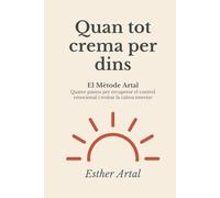 Quan tot crema per dins: El Mètode Artal: 4 passos per recuperar el control emocional i trobar la calma interior