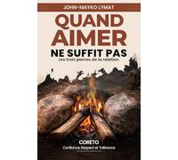 Quand aimer ne suffit pas: Les trois pierres de la relation