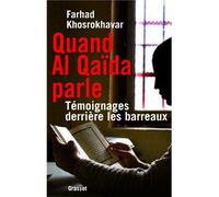 Quand Al Qaïda parle Témoignages derrière les barreaux - Farhad Khosrokhavar - Grasset - broché - Essai