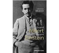 Quand Albert devient Einstein Christian Bracco (Auteur)