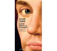 Quand arrive la pénombre – Actes Sud