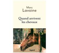 Quand Arrivent Les Chevaux - Le Roman D'une Jument - Récit Basé Sur Une Histoire Vraie