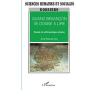 Quand besançon se donne a lire Essais en anthropologie urbaine - Anne Raulin - L'harmattan - broché - Livre