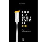 Quand bien manger devient un luxe - En finir avec la précari - Benjamin Sèze - Atelier Ed De L' - broché - Essai