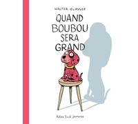Walter Glassof – Quand Boubou sera grand – Album jeunesse – Cartonné