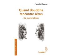 Quand Bouddha Rencontre Jésus - Six Conversations