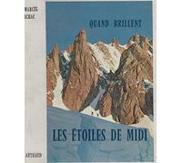 Quand brillent les Etoiles du Midi. Photographies de Henri Leblanc, Marcel Ichac, Jacques Ertaud.