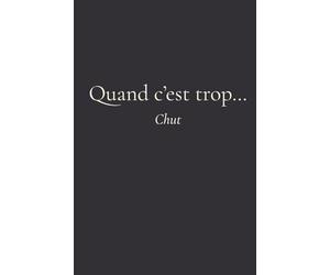 Quand c’est trop… chut: Un carnet-refuge pour revenir à l’essentiel