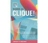 Quand ça clique!: Un guide pratique pour chercher un(e) partenaire chrétien(ne) en ligne