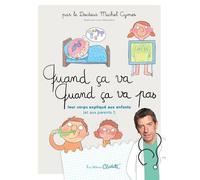 Quand Ça Va ! Quand Ça Va Pas ? - Leur Corps Expliqué Aux Enfants (Et Aux Parents !)