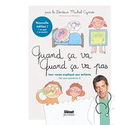 Quand ça va quand ça va pas - leur corps: Leur corps expliqué aux enfants (et aux parents)